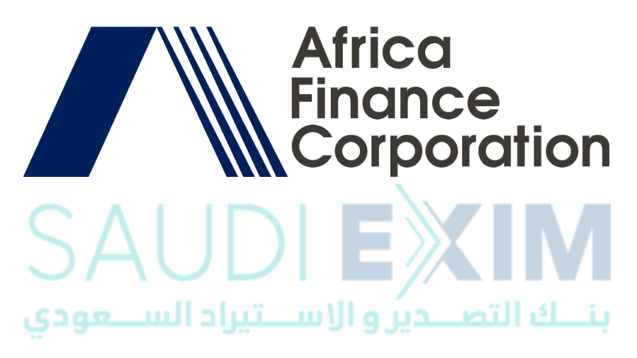 Saudi Export-Import Bank (Saudi EXIM) Bank and Africa Finance Corporation Sign Memorandum of Understanding (MoU) to Enhance Export Activities in the Middle East and Africa